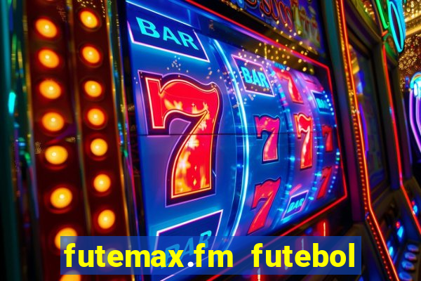 futemax.fm futebol ao vivo